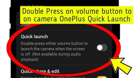 Double Press on volume button to on camera OnePlus Quick Launch