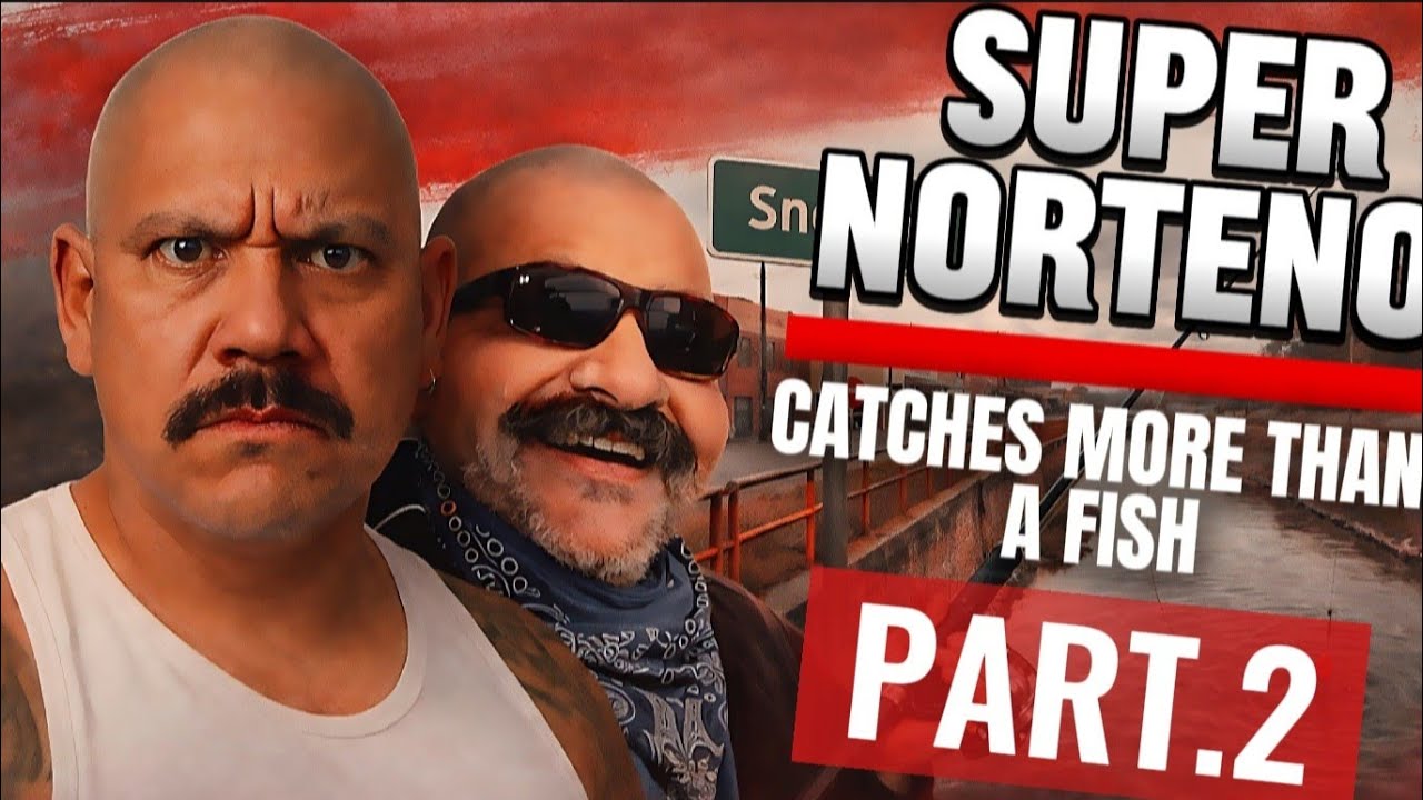 SUPER NORTENO : FROM FISHING TO FADES PART 2