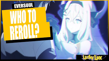 EVERSOUL - WHO TO REROLL FOR? | BEST CHARACTERS AT LAUNCH
