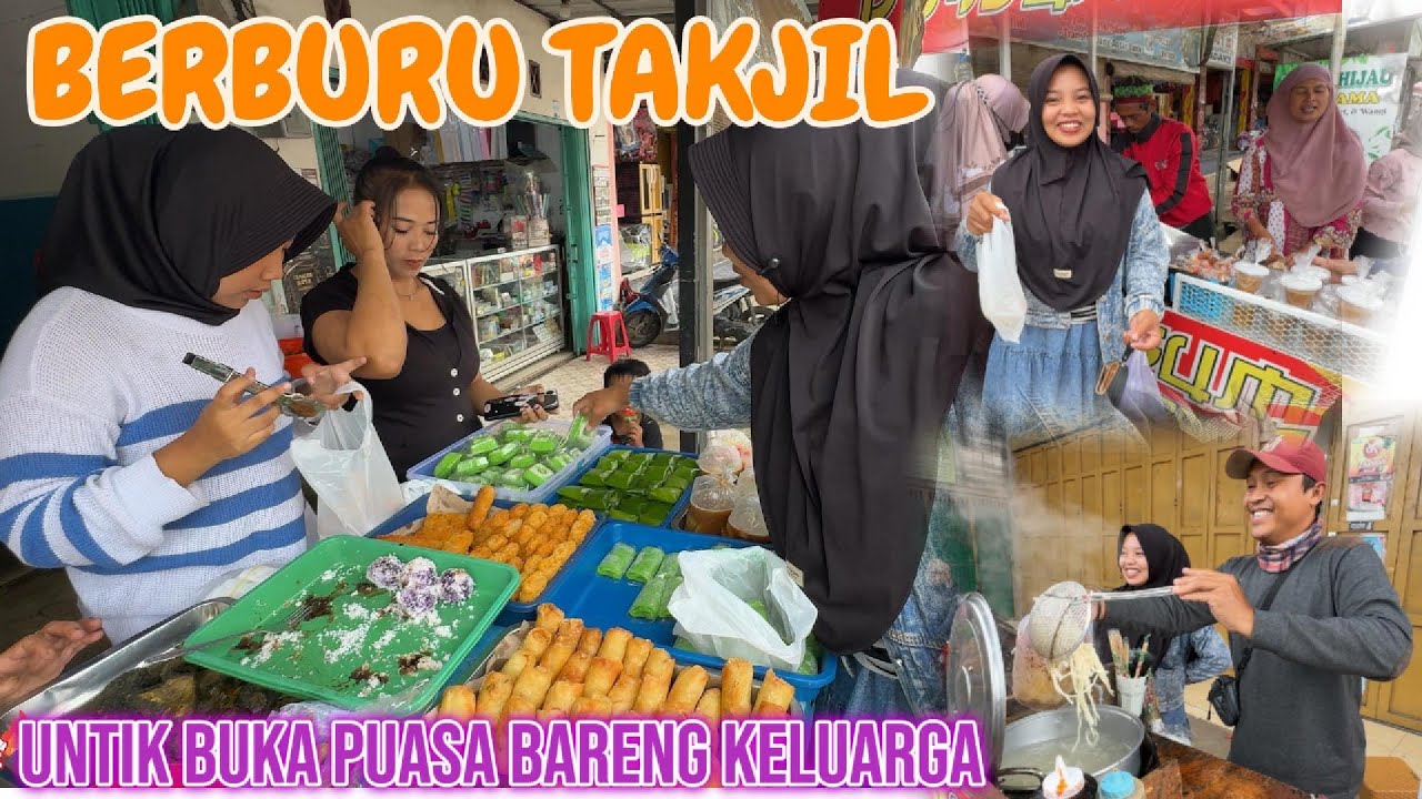 BERBURU TAKJIL UNTUK MENU BUKA PUASA BARENG KELUARGA DIDESA