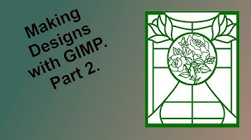 Creating Glass Painting designs with GIMP. Part 2.