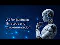 AI for Business: Strategy and Implementation | Online Course 2026 | Module 1