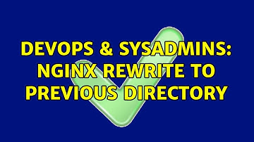 DevOps & SysAdmins: Nginx Rewrite to Previous Directory
