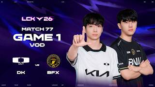 DK vs BFX | Match 77 Game 1 | 2026 LCK
