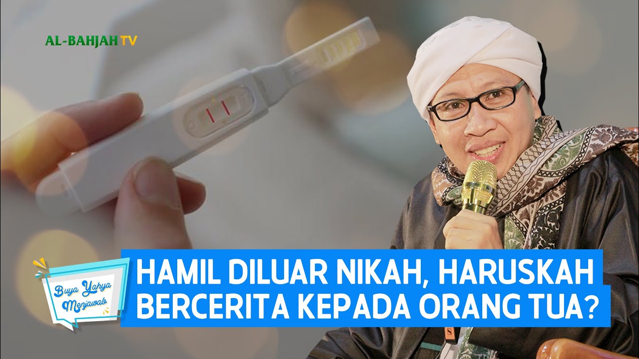 Hamil Diluar Nikah, Haruskah Bercerita Kepada Orang Tua? | Buya Yahya Menjawab