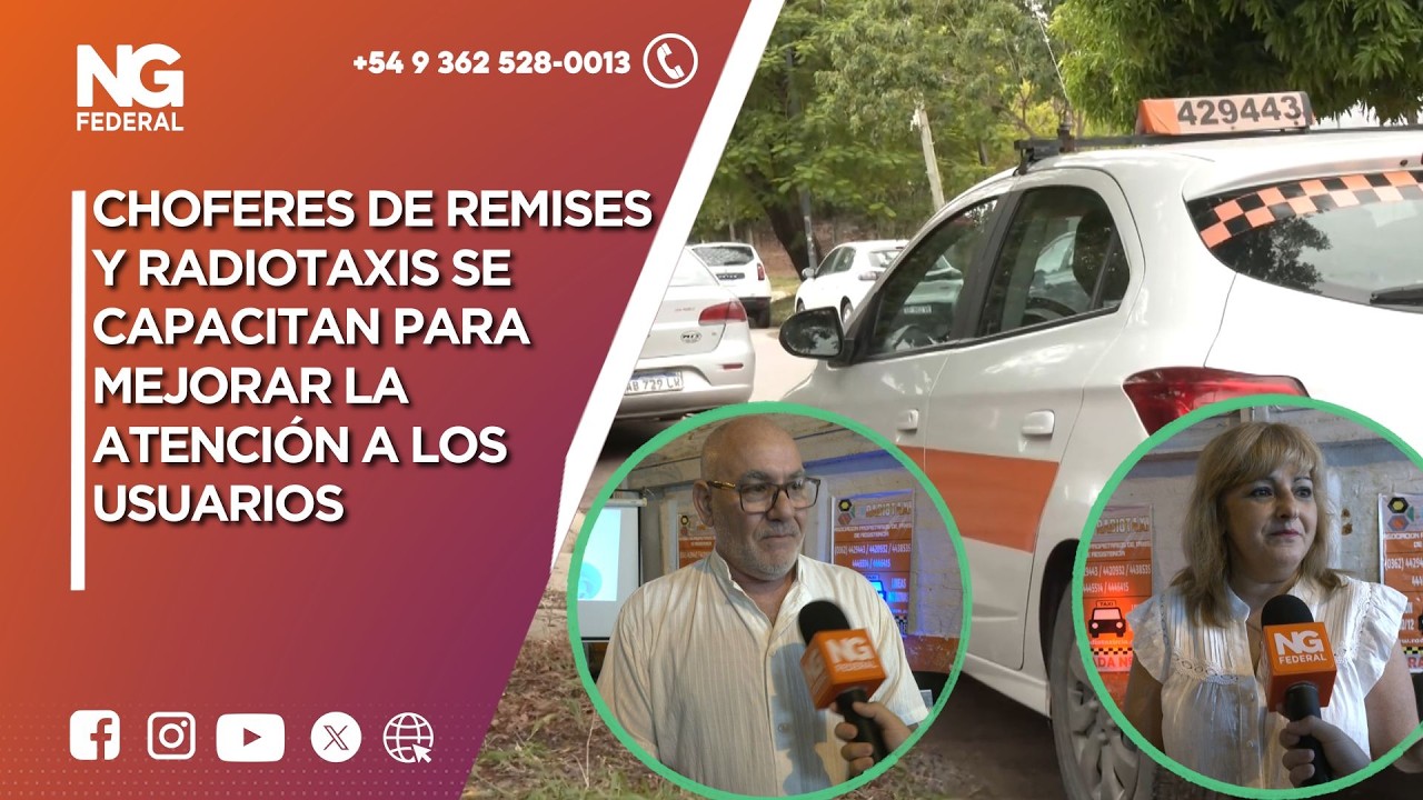 NGFEDERAL - CHOFERES DE REMISES Y RADIOTAXIS SE CAPACITAN PARA MEJORAR LA ATENCIÓN A LOS USUARIOS