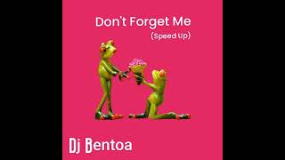 Don't Forget Me (Speed Up)