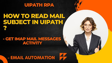 UiPath RPA - How to Read mail Subject in UiPath ?