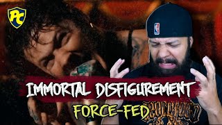 Immortal Disfigurement FORCE-FED (REACT PTBR)