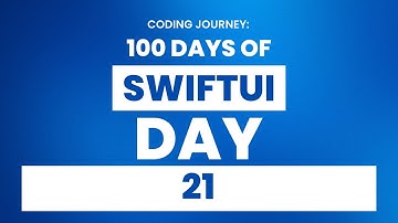 100 Days of SwiftUI: Day 21