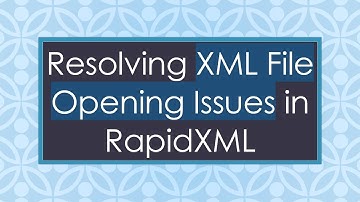 Resolving XML File Opening Issues in RapidXML