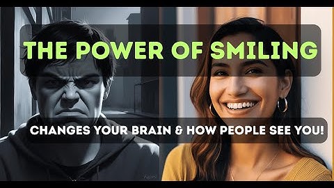 "The Power of Smiling – How It Changes Your Brain & Others’ Perceptions"