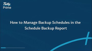 How to Manage Backup Schedules in the Schedule Backup Report | TallyHelp