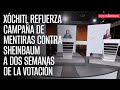 Xóchitl refuerza campaña de mentiras contra Sheinbaum a dos semanas de la votación