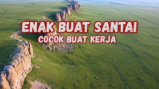 DJ SLOW ENAK BANGET BUAT KERJA | REMIX ENAK BANGET