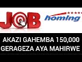 AKAZI GAHEMBA 150 000 RWF GERAGEZA AYA MAHIRWE BYIHUSE