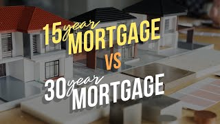 15 Year Fixed Mortgage VS 30 Year Fixed Mortgage