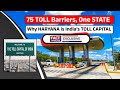 75 TOLL Barriers one state : WHY HARYANA is India’s TOLL CAPITAL
