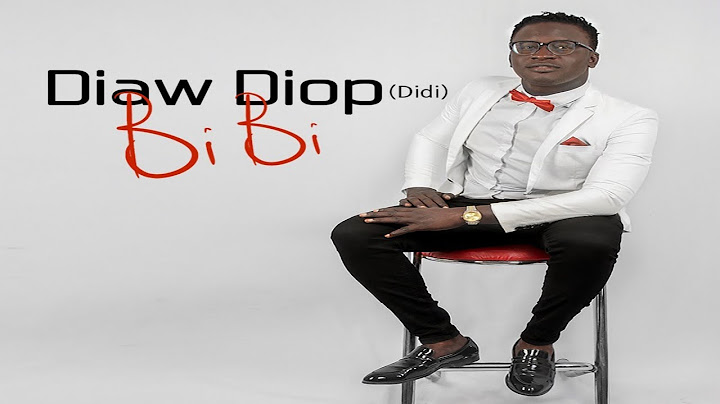 Diaw Diop Didi - Bibi - Audio Officiel