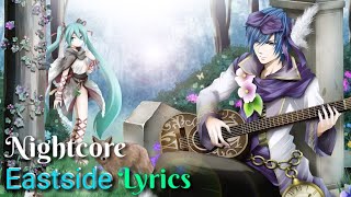 Nightcore - Eastside ♡ Lyrics