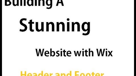 Building a Website in Wix (Part 1) Header and Footer