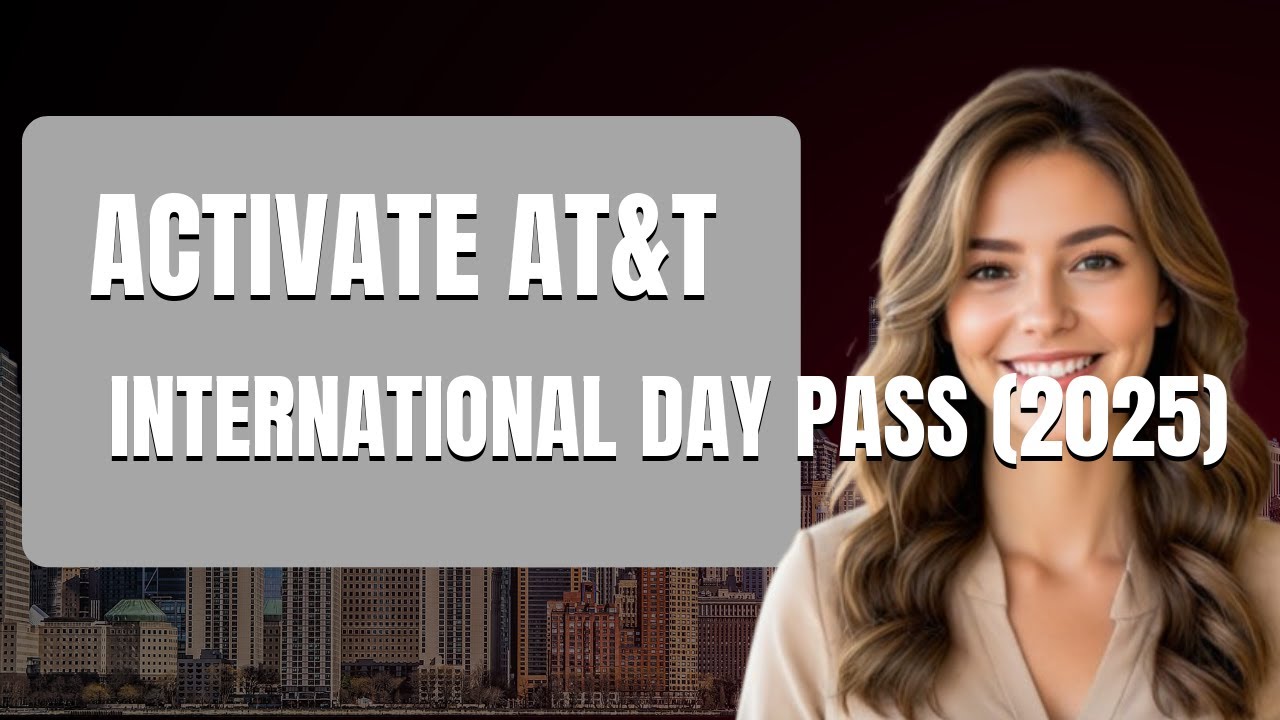 How To Activate ATT International Day Pass 2025