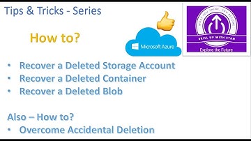 Tips & Tricks - Series - AZURE - How to Recover Deleted Storage Account, Container & Blobs