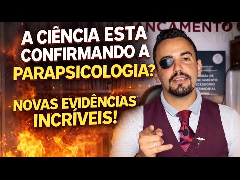 🧠 A CIÊNCIA ESTÁ CONFIRMANDO A PARAPSICOLOGIA e MEDIUNIDADES? Veja as últimas descobertas