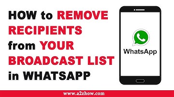How to Remove Recipients from Your Broadcast List in WhatsApp