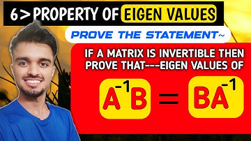 247/1000 | PROVE, IF A IS INVERTIBLE MATRIX THEN THE EIGEN VALUES OF A^(-1)B AND BA^(-1) ARE SAME
