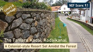 The Tamara Kodai | Best Luxurious Resort in Kodaikanal | Luxury Suite Review | NEF Score: 9.1