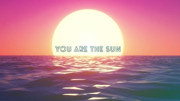 Sunset Neon - You Are The Sun (Official Lyric Video)