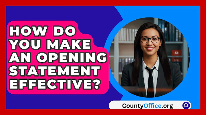 How Do You Make An Opening Statement Effective? - CountyOffice.org