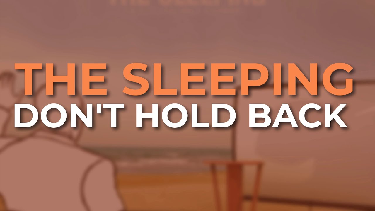The Sleeping - Don't Hold Back (Official Audio) - YouTube