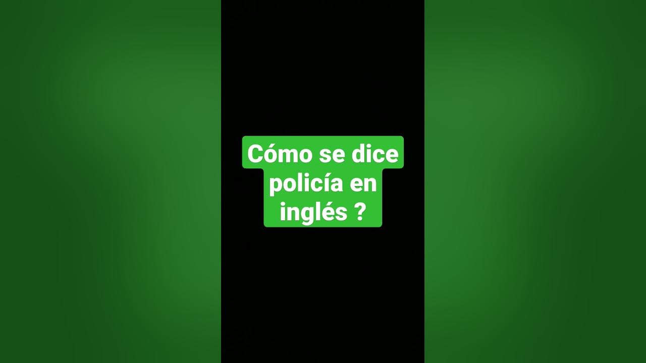 Cómo se dice policía en inglés ? YouTube