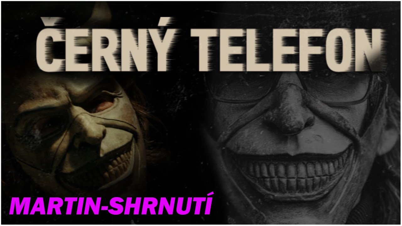 ČERNÝ TELEFON [2022] - SHRNUTÍ + KOMENTÁŘ