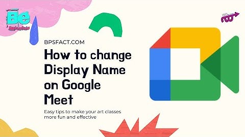 How to change Display Name on Google Meet