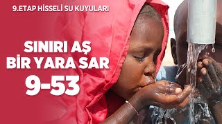 Siniri Aş Bi̇r Yara Sar 9.Etap - Kuyu 53