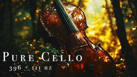 From Fear to Stillness – Cello Music at 396 + 111 Hz