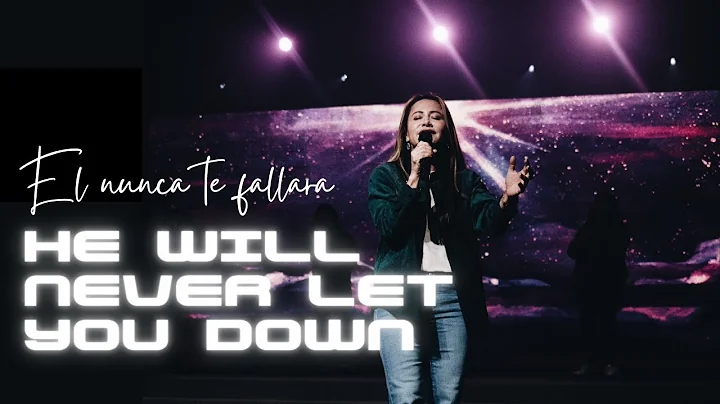 He Will Never Let You Down | l Nunca te Fallara - ...