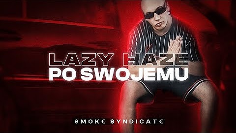 Lazy Haze - Po Swojemu (Official Video)