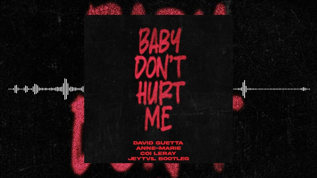 David guetta anne marie baby. David Guetta coi Leray Baby don't hurt me. David Guetta/Sofi Tukker/Anne-Marie/coi Leray - Baby don't hurt me (Sofi Tukker Remix).