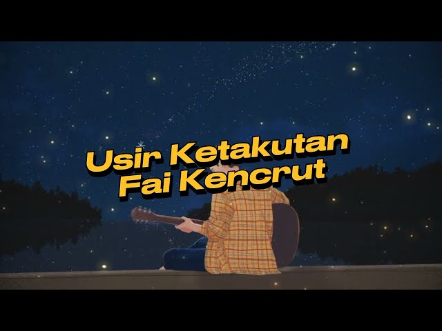 Usir Ketakutan-Fai Kencrut ( Lirik lagu ) class=