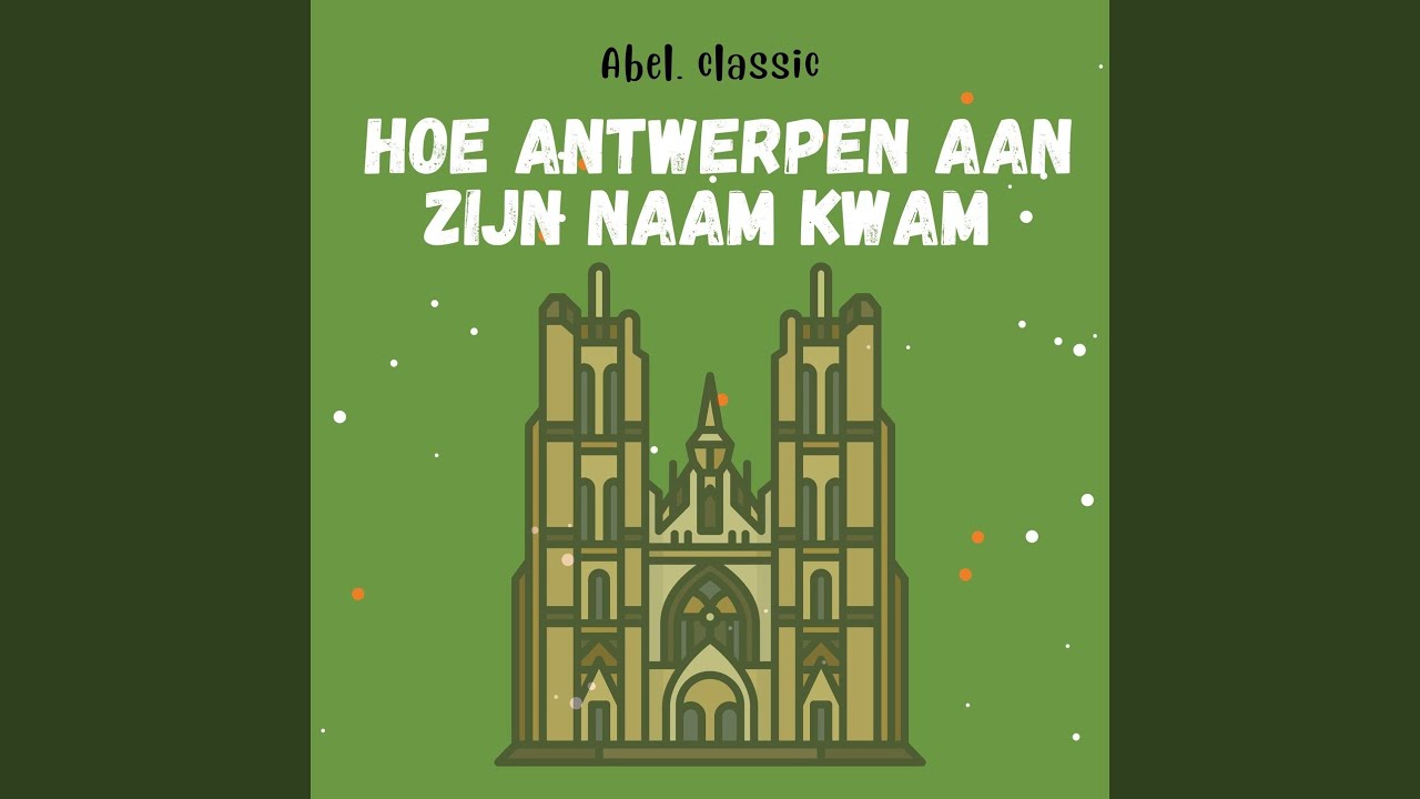 Hoe Komt Antwerpen Aan Zijn Naam