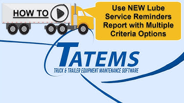 Lube Service Reminders With Multiple Criteria Report for TATEMS Fleet Maintenance Software