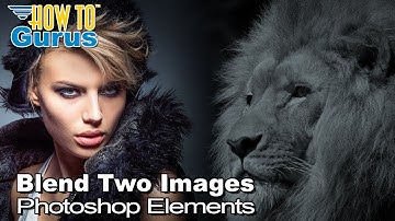 How You Can Easily Use Photoshop Elements to Blend Two Images - Blending Photos & Layers Tutorial