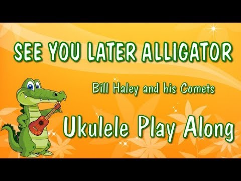 See You Later Alligator Ukulele Play Along Very Easy Youtube