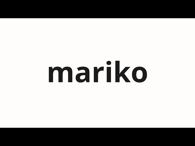 How to pronounce mariko | まり子 (Mariko in Japanese) - YouTube