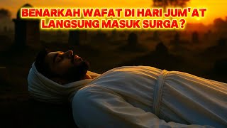 Benarkah Wafat di Hari Jumat Bisa Selamat dari Siksa Kubur?