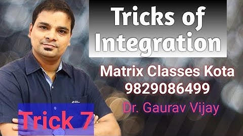 Tricks of Integration Trick-7 | Super TRICKS of Integration | Matrix Classes Kota | 9829086499